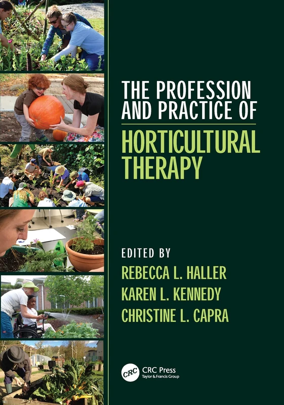 CRC Press - The Profession and Practice of Horticultural Therapy