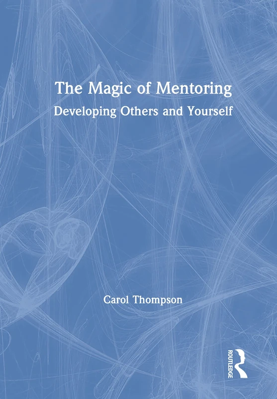 The Magic of Mentoring: Developing Others and Yourself - Image 1