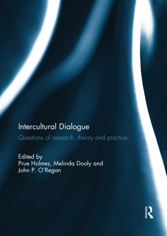 Intercultural Dialogue: Questions of research, theory, and practice