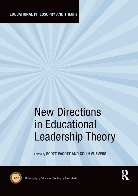 New Directions in Educational Leadership Theory (Educational Philosophy and Theory)