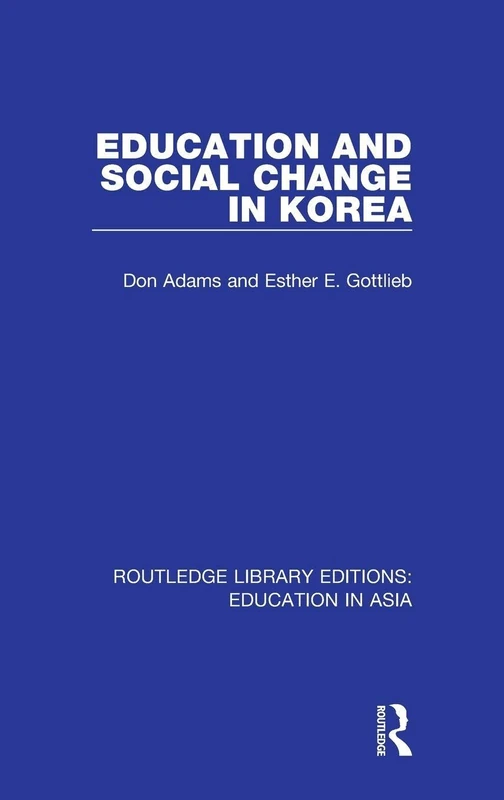 Routledge Education and Social Change in Korea - Book 7