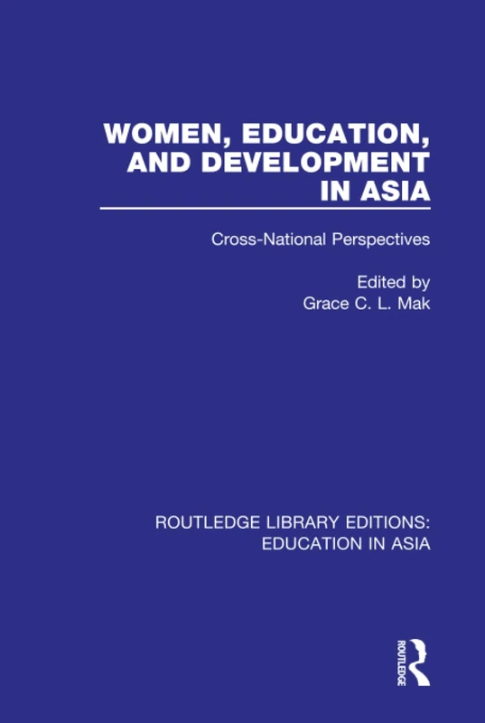 Women, Education and Development in Asia: Cross-National Perspectives: 12 (Routledge Library Editions: Education in Asia)