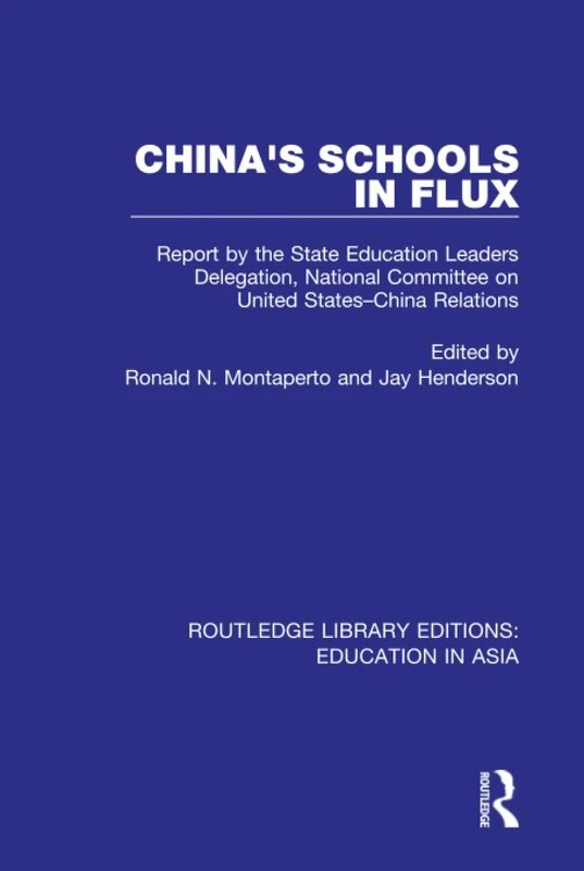 China's Schools in Flux: Report by the State Education Leaders Delegation, National Committee on United States-China Relations: 2 (Routledge Library Editions: Education in Asia) - Image 1