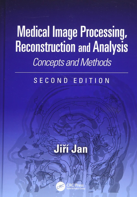 Medical Image Processing, Reconstruction and Analysis: Concepts and Methods, Second Edition: 2 (Signal Processing and Communications)