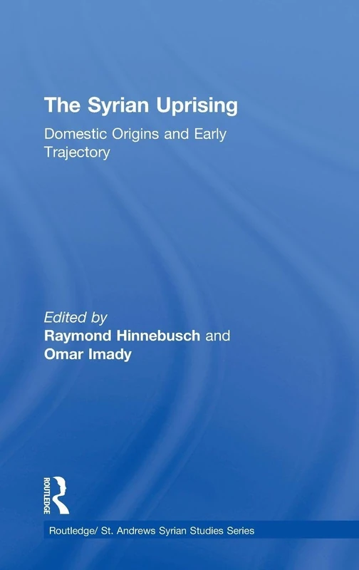 Routledge - The Syrian Uprising: Domestic Origins Book
