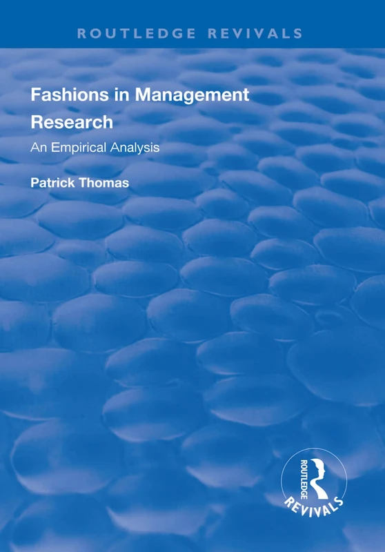 Fashions in Management Research: An Empirical Analysis (Routledge Revivals)