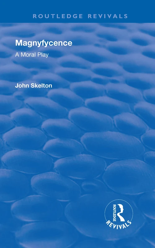 Magnyfycence: A Moral Play (Routledge Revivals) - Image 1
