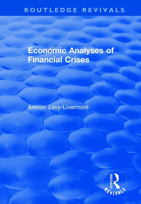Economic Analyses of Financial Crises (Routledge Revivals)