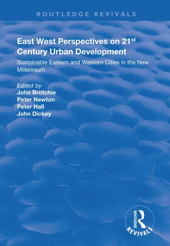 East West Perspectives on 21st Century Urban Development: Sustainable Eastern and Western Cities in the New Millennium (Routledge Revivals)