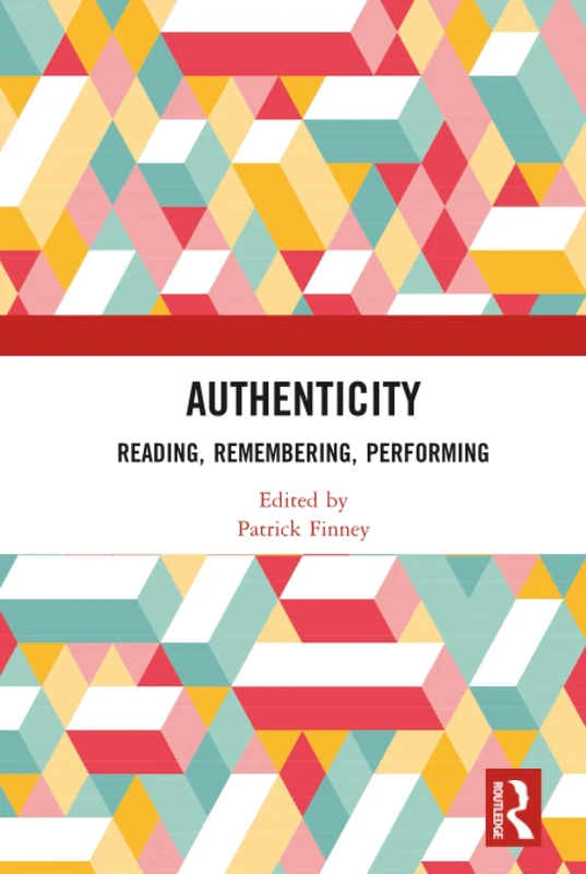 Authenticity: Reading, Remembering, Performing