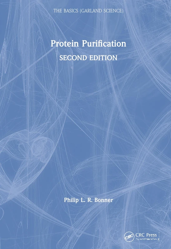 Protein Purification (THE BASICS (Garland Science))
