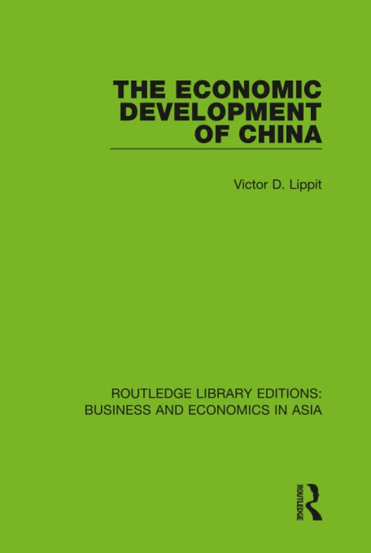 The Economic Development of China: 9 (Routledge Library Editions: Business and Economics in Asia)