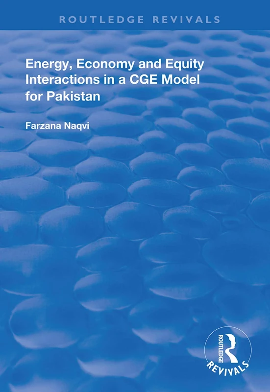 Energy, Economy and Equity Interactions in a CGE Model for Pakistan (Routledge Revivals) - Image 1