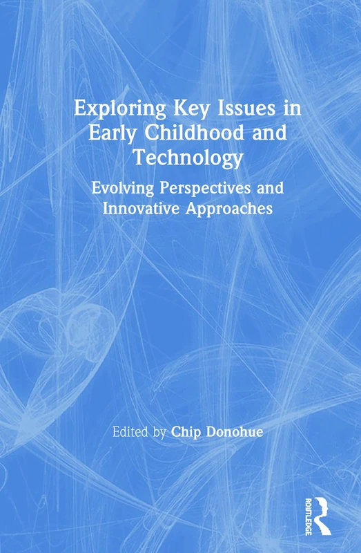 Routledge Early Childhood and Technology - Key Issues Book