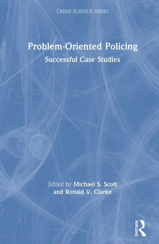 Problem-Oriented Policing: Successful Case Studies (Crime Science Series)