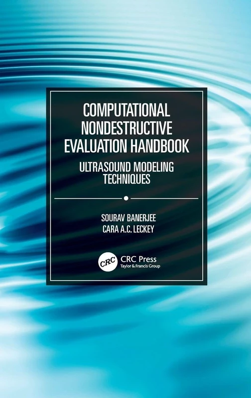 CRC Press Computational Nondestructive Evaluation Handbook