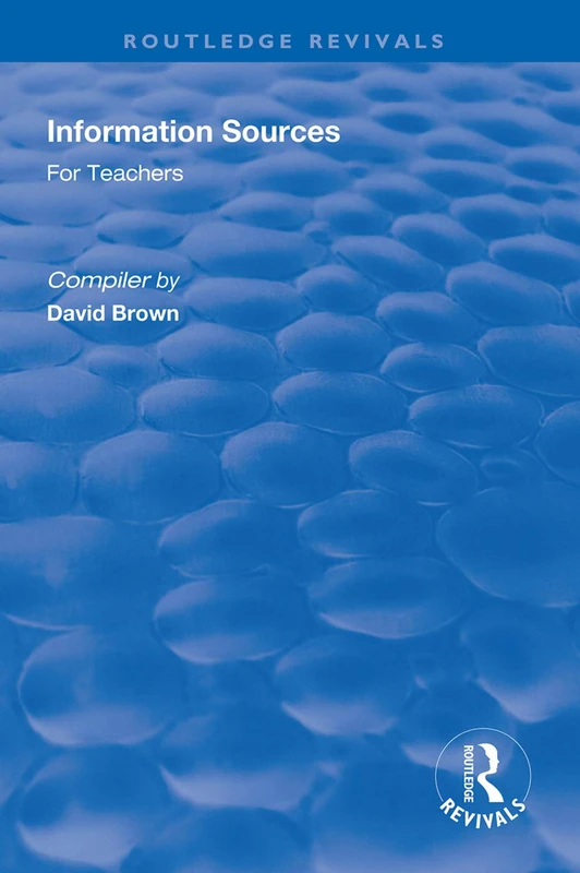 Information Sources for Teachers: for Teachers (Routledge Revivals)