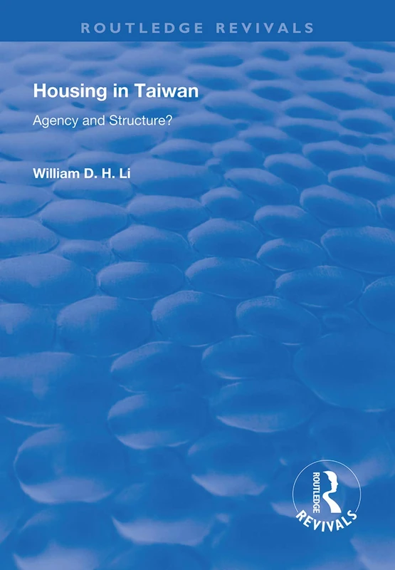 Routledge Housing in Taiwan: Agency and Structure? Book