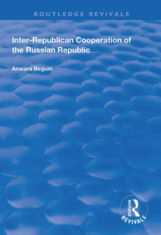 Inter-Republican Co-operation of the Russian Republic (Routledge Revivals)