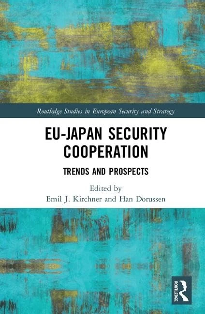 EU-Japan Security Cooperation: Trends and Prospects (Routledge Studies in European Security and Strategy)