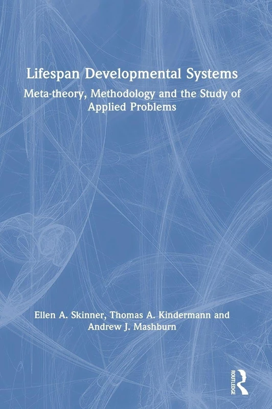 Lifespan Developmental Systems: Meta-theory, Methodology and the Study of Applied Problems