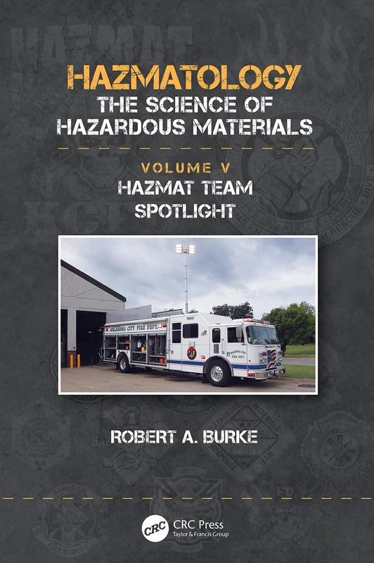 Hazmat Team Spotlight: 5 (Hazmatology, the Science of Hazardous Materials)