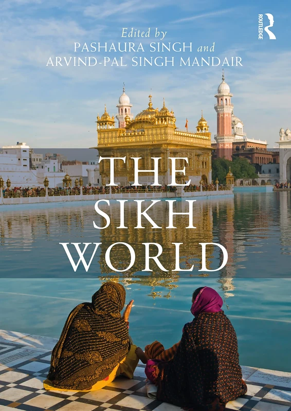 The Sikh World (Routledge Worlds)
