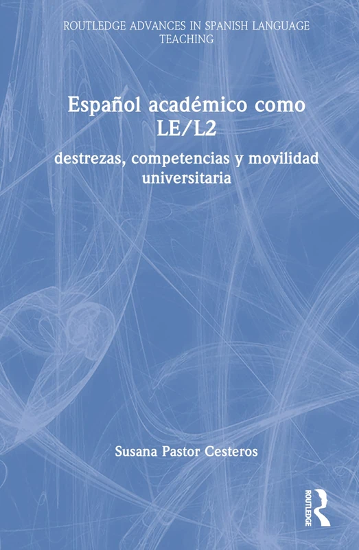 Routledge Espanol Academico como LE/L2 - Academic Spanish Book