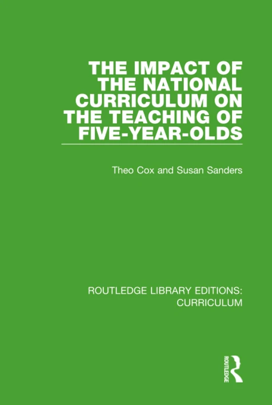 The Impact of the National Curriculum on the Teaching of Five-Year-Olds: 3 (Routledge Library Editions: Curriculum)