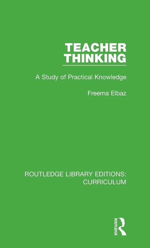 Teacher Thinking: A Study of Practical Knowledge (Routledge Library Editions: Curriculum) - Image 1