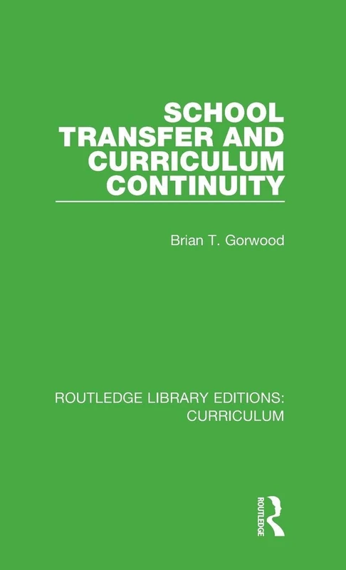 School Transfer and Curriculum Continuity: 11 (Routledge Library Editions: Curriculum) - Image 1