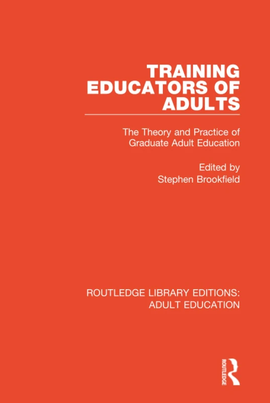 Routledge Training Educators of Adults - Theory and Practice
