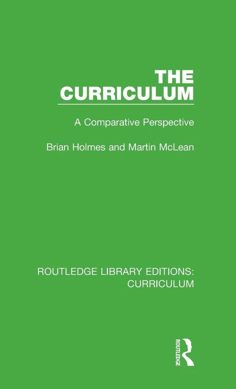 The Curriculum: A Comparative Perspective (Routledge Library Editions: Curriculum)