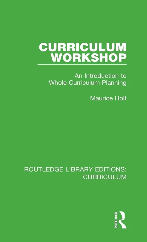 Routledge Curriculum Workshop - Whole Curriculum Planning Book