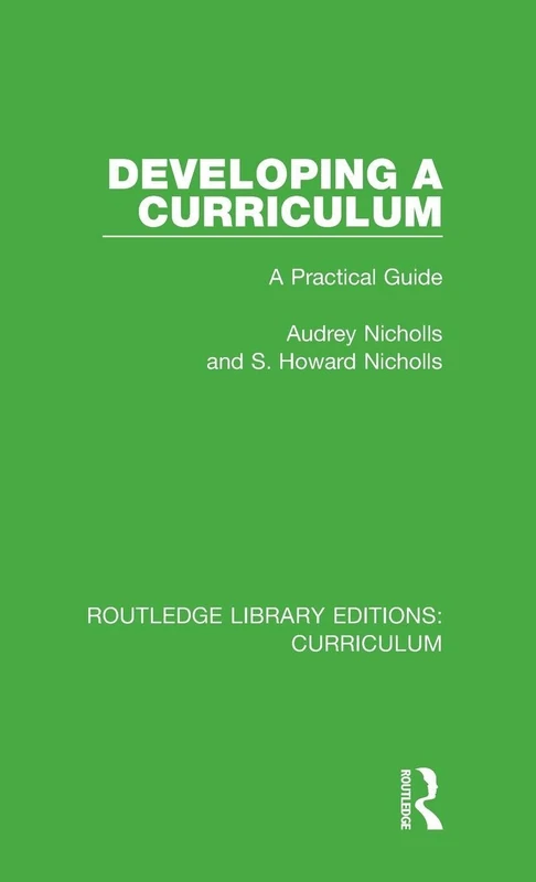 Developing a Curriculum: A Practical Guide: 24 (Routledge Library Editions: Curriculum)