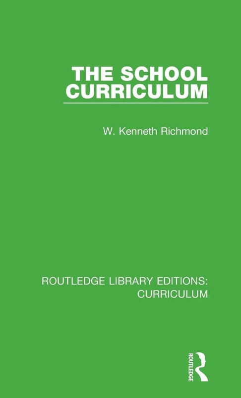 Routledge The School Curriculum: 30 - Routledge Library Editions