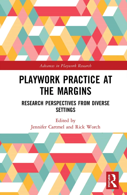 Routledge - Playwork Practice at the Margins Research Book