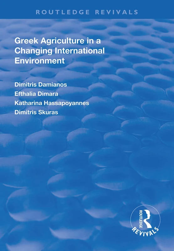 Greek Agriculture in a Changing International Environment (Routledge Revivals)