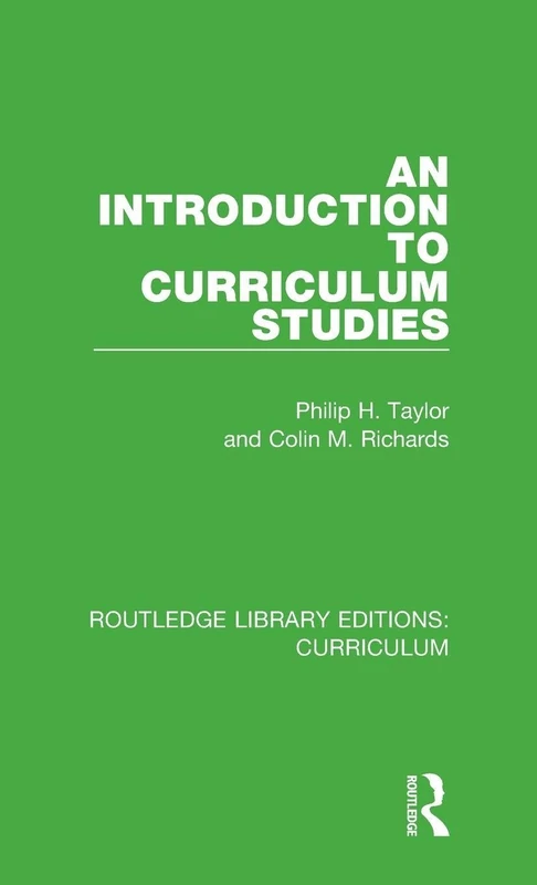 An Introduction to Curriculum Studies: 34 (Routledge Library Editions: Curriculum)