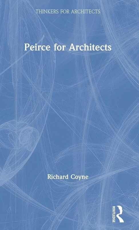 Peirce for Architects (Thinkers for Architects)