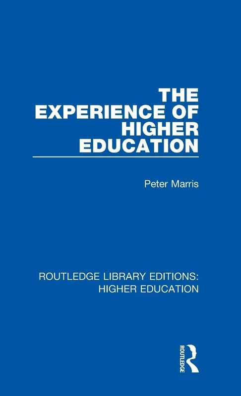 The Experience of Higher Education: 17 (Routledge Library Editions: Higher Education)