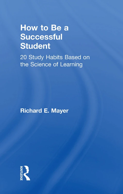 How to Be a Successful Student: 20 Study Habits Based on the Science of Learning - Image 1