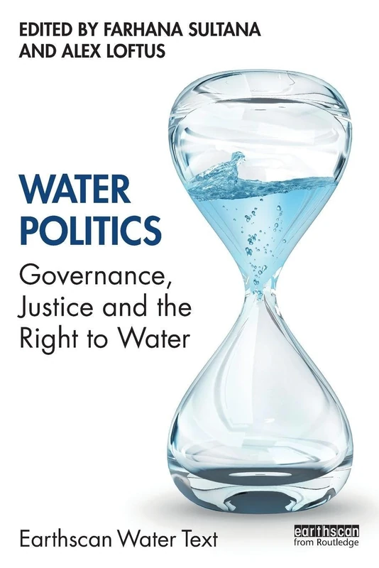 Water Politics: Governance, Justice and the Right to Water (Earthscan Water Text) - Image 1