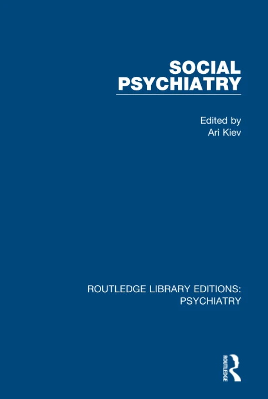 Social Psychiatry: Volume 1: 13 (Routledge Library Editions: Psychiatry)