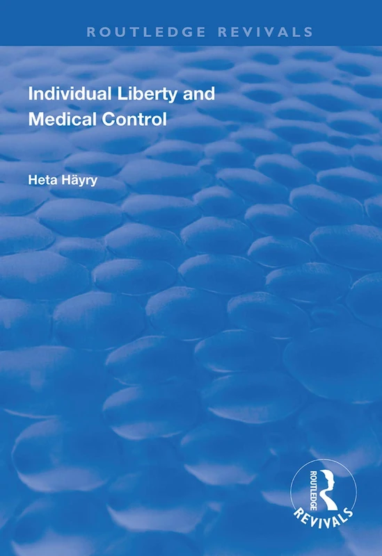 Individual Liberty and Medical Control (Routledge Revivals)
