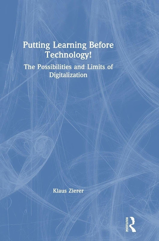 Putting Learning Before Technology!: The Possibilities and Limits of Digitalization