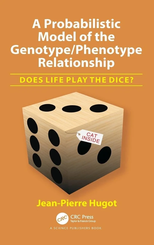 A Probabilistic Model of the Genotype/Phenotype Relationship: Does Life Play the Dice?