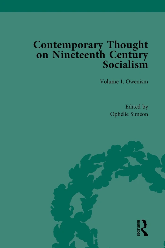 Contemporary Thought on Nineteenth Century Socialism: Owenism: 1 (Routledge Historical Resources)