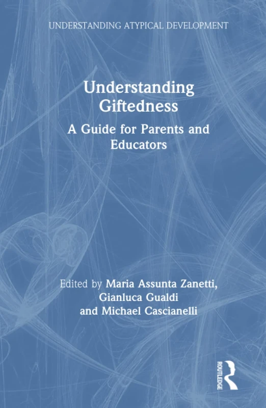 Routledge Understanding Giftedness - Guide for Parents & Educators