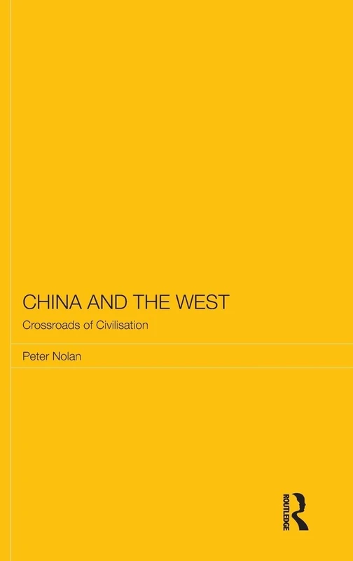 China and the West: Crossroads of Civilisation (Routledge Studies on the Chinese Economy)